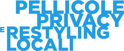 Pellicole Privacy e Restyling Locali